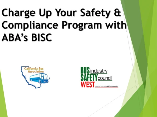Charge Up Your  Safety &amp;  Compliance  Program  with ABA’s  BISC