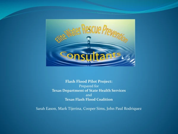 Flash Flood Pilot Project: Prepared for   Texas Department of State Health Services  and