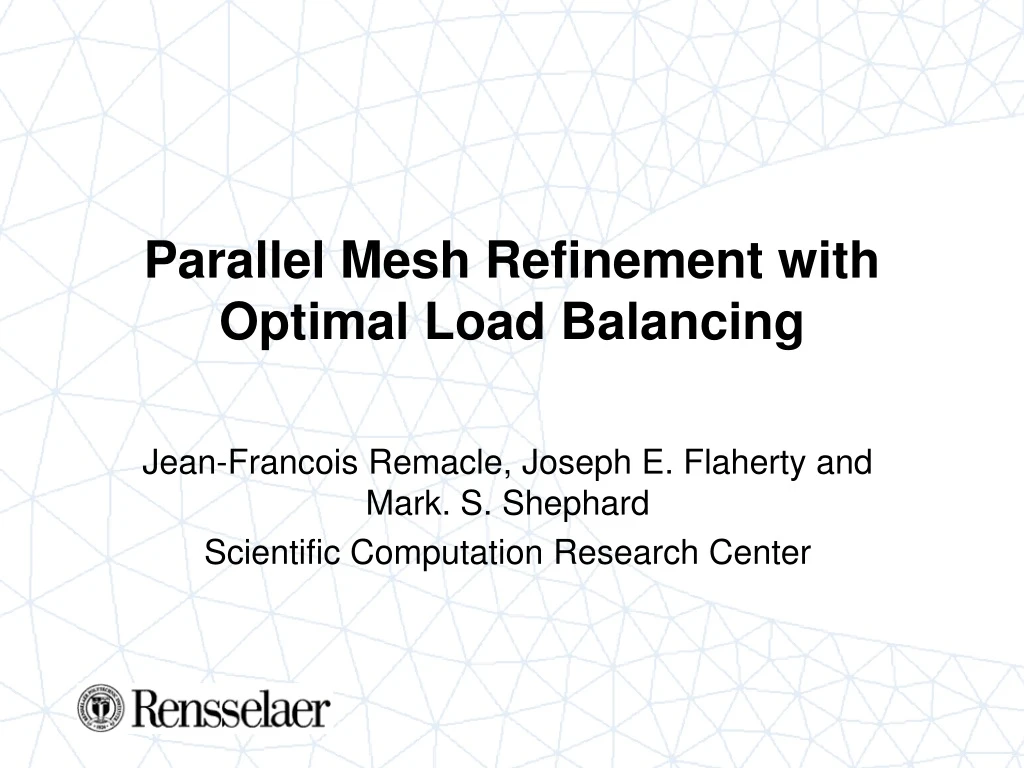 parallel mesh refinement with optimal load balancing