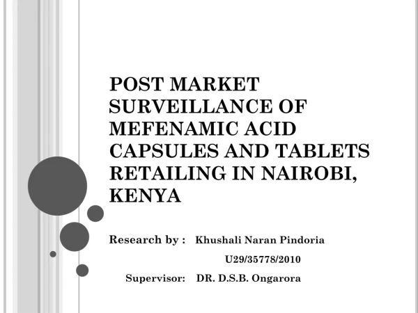 POST MARKET SURVEILLANCE OF MEFENAMIC ACID CAPSULES AND TABLETS RETAILING IN NAIROBI, KENYA