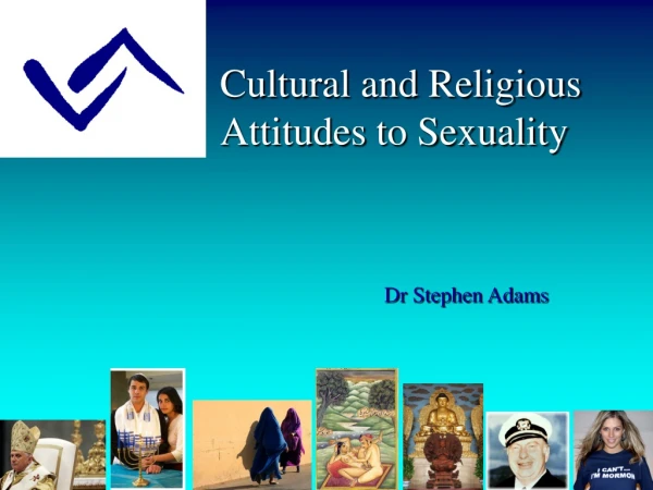 Cultural and Religious Attitudes to Sexuality