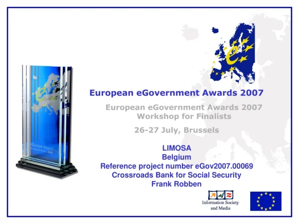 European eGovernment Awards 2007 European eGovernment Awards 2007 Workshop for Finalists