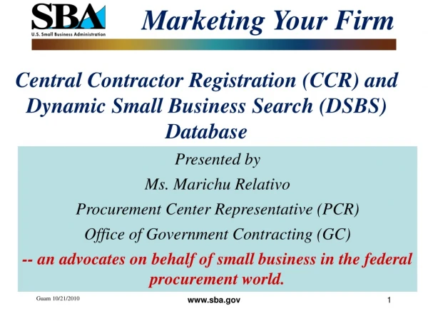 Central Contractor Registration (CCR) and Dynamic Small Business Search (DSBS) Database