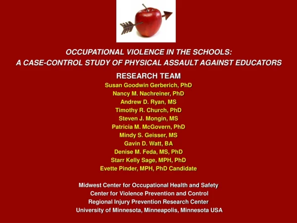OCCUPATIONAL VIOLENCE IN THE SCHOOLS: A CASE-CONTROL STUDY OF PHYSICAL ASSAULT AGAINST EDUCATORS