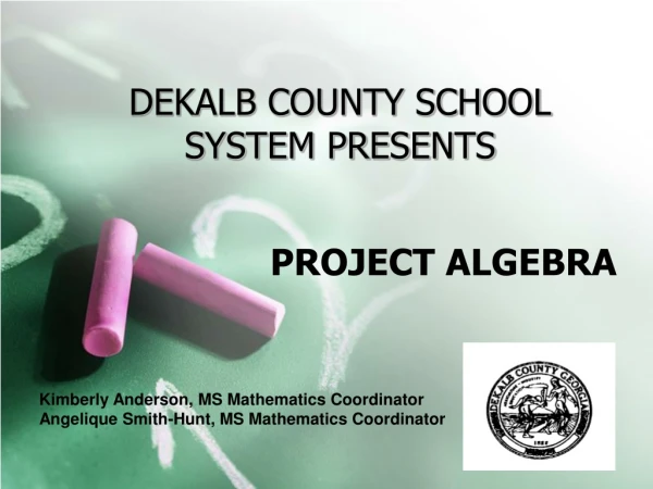 DEKALB COUNTY SCHOOL SYSTEM PRESENTS