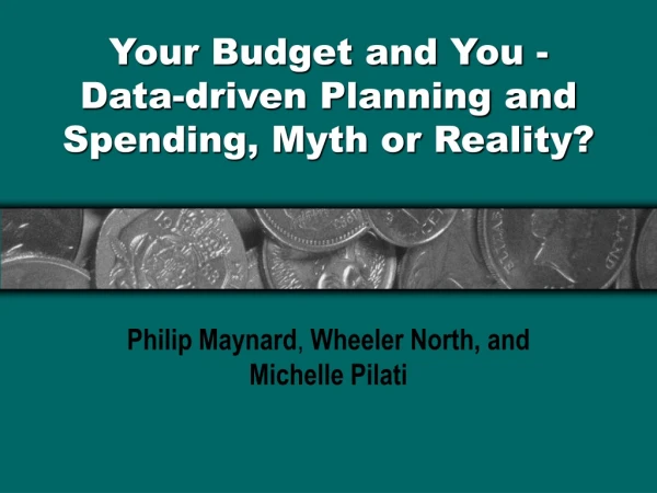 Your Budget and You - Data-driven Planning and Spending, Myth or Reality?