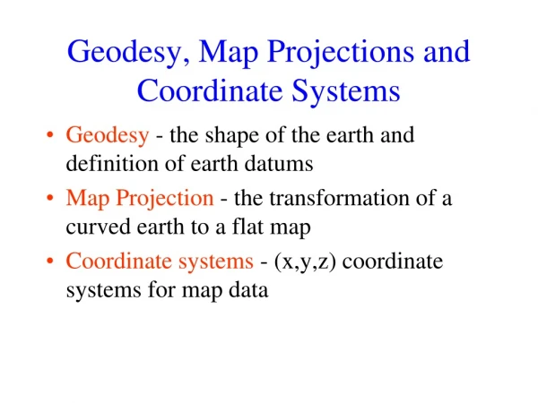 Geodesy, Map Projections and Coordinate Systems