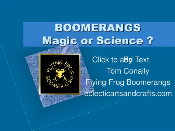 BOOMERANGS Magic or Science ?