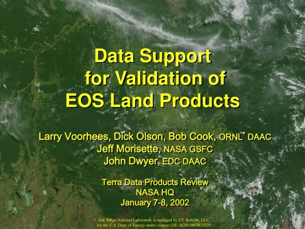 Data Support  for Validation of EOS Land Products