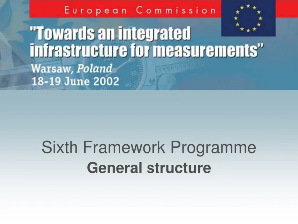 Sixth Framework Programme  General structure