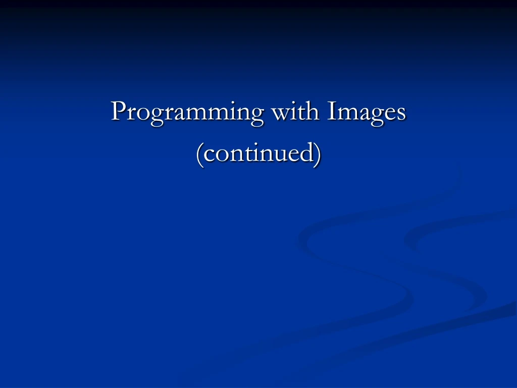 programming with images continued