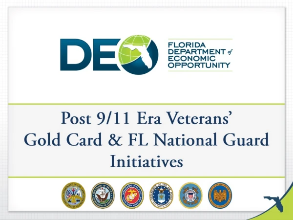 Post 9/11 Era Veterans’ Gold Card &amp; FL National Guard Initiatives