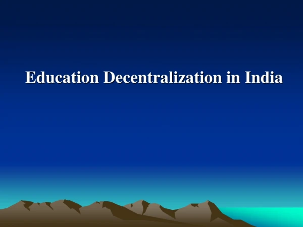 Education Decentralization in India