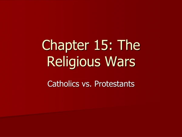 Chapter 15: The Religious Wars