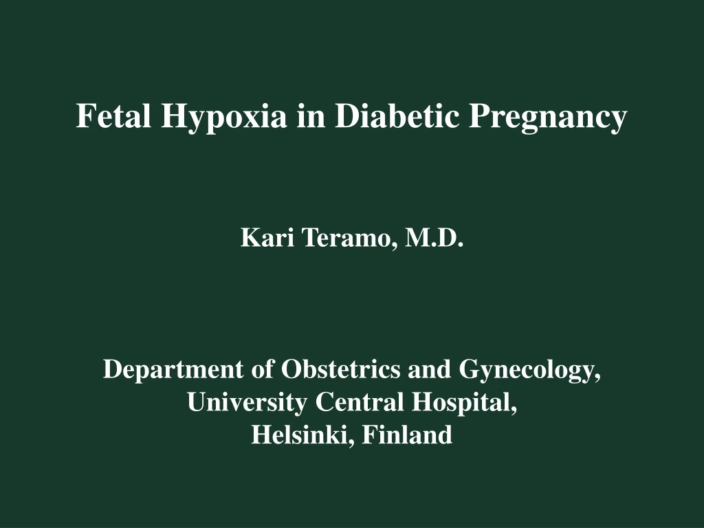 fetal hypoxia in diabetic pregnancy kari teramo