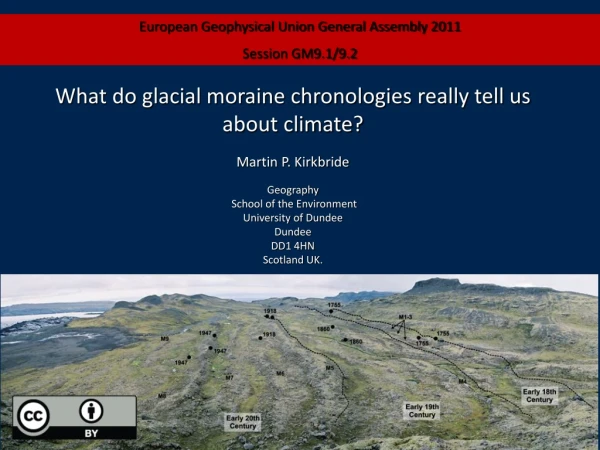 What do glacial moraine chronologies really tell us about climate? Martin P. Kirkbride  Geography