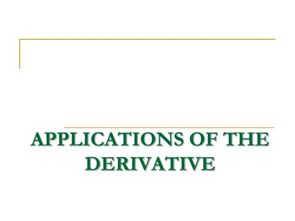 APPLICATIONS OF THE DERIVATIVE