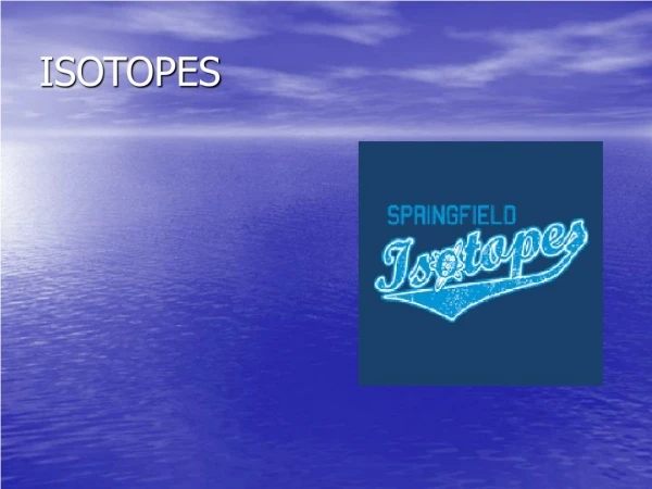 ISOTOPES