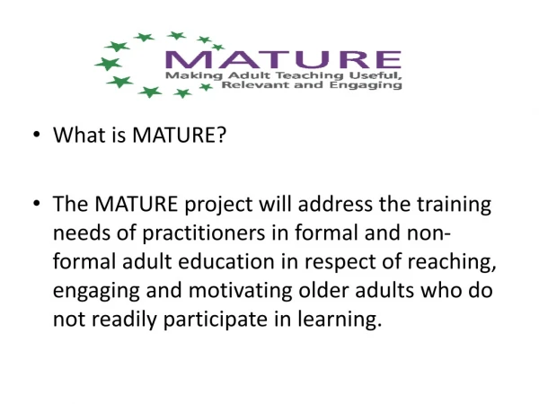 What is MATURE?