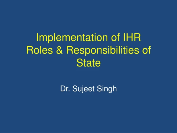 Implementation of IHR Roles &amp; Responsibilities of State