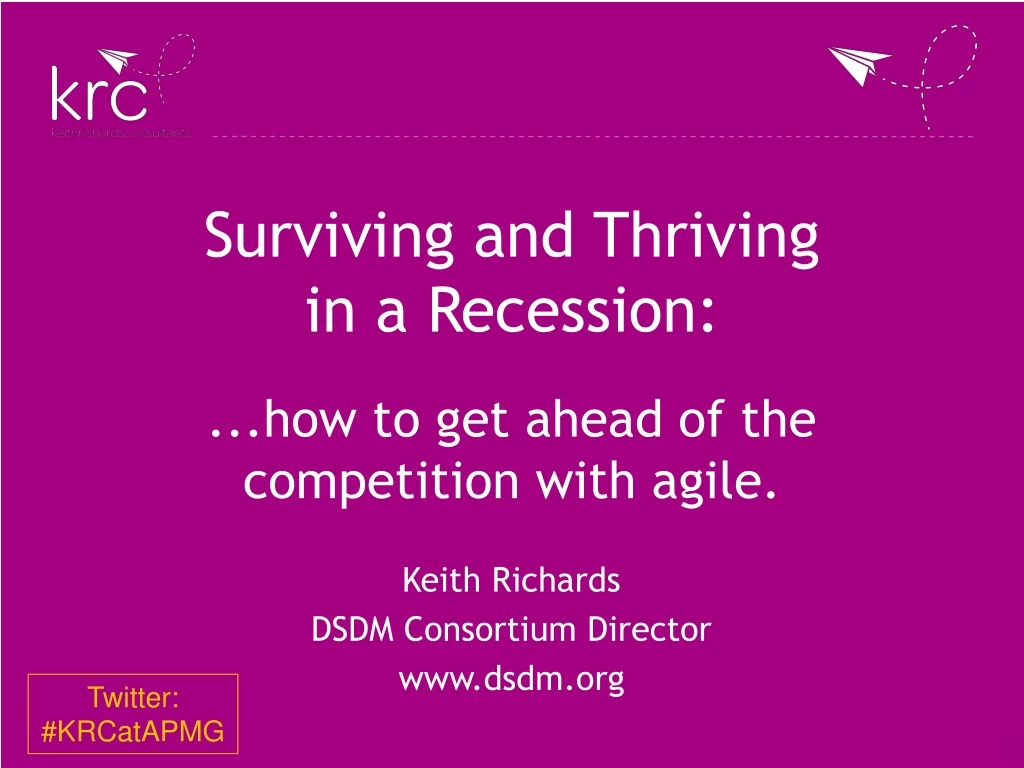 surviving and thriving in a recession how to get ahead of the competition with agile