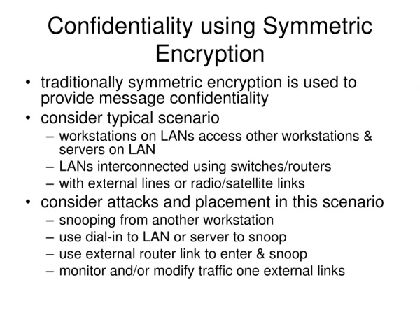 Confidentiality using Symmetric Encryption
