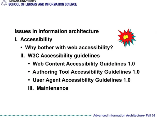 Issues in information architecture I.  Accessibility     •  Why bother with web accessibility?