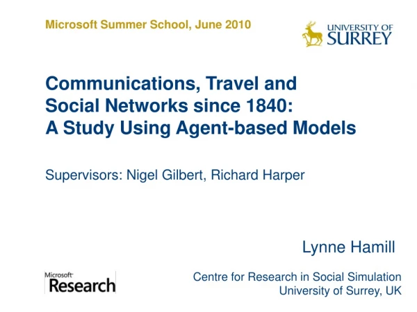Communications, Travel and  Social Networks since 1840: A Study Using Agent-based Models