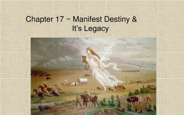 Chapter 17 ~ Manifest Destiny &amp;  			It’s Legacy