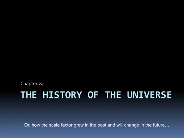 The History of the Universe
