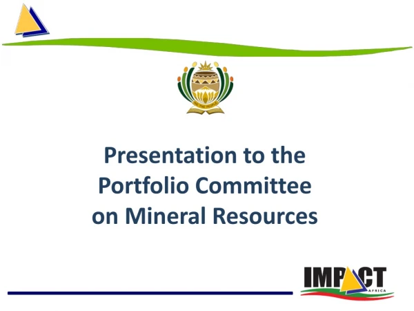 Presentation to the  Portfolio Committee  on Mineral Resources