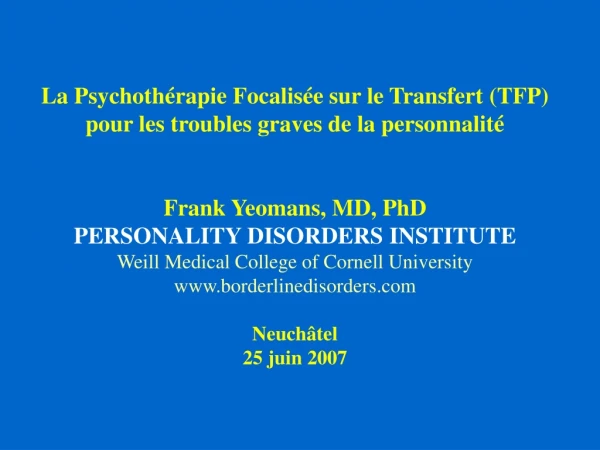 La  Psychothérapie Focalisée sur le Transfert  (TFP) pour les troubles graves de la personnalité