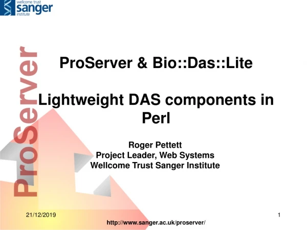ProServer &amp; Bio::Das::Lite Lightweight DAS components in Perl