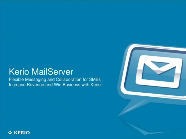 Kerio MailServer Flexible Messaging and Collaboration for SMBs