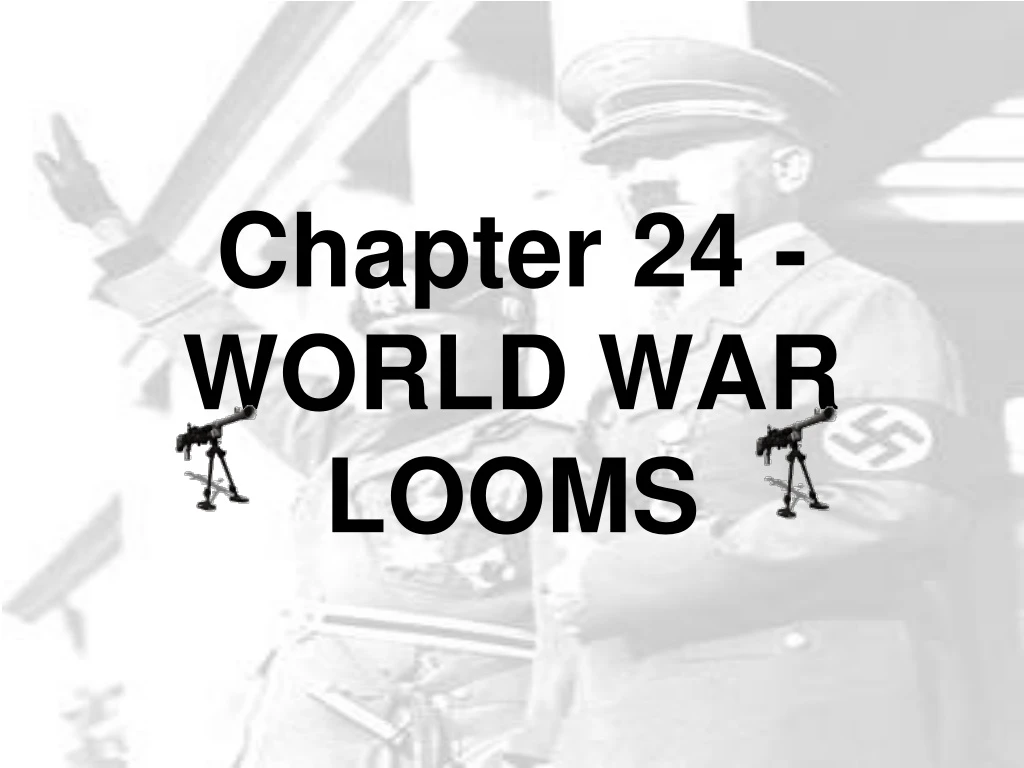 chapter 24 world war looms