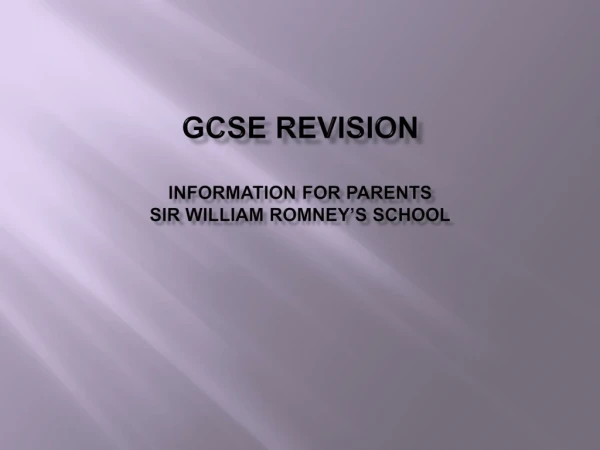 GCSE Revision Information for Parents Sir William Romney’s School