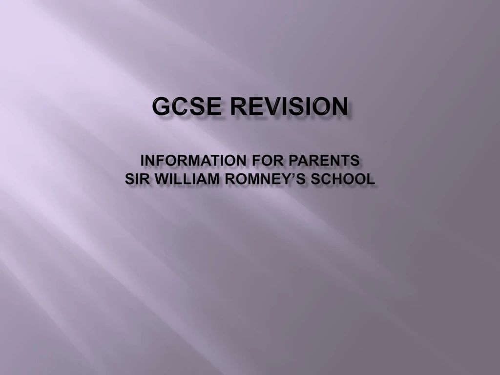 gcse revision information for parents sir william romney s school