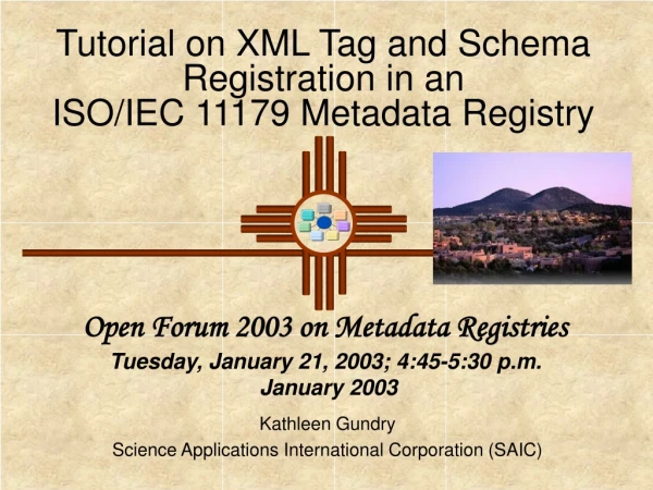 Tutorial on XML Tag and Schema Registration in an ISO/IEC 11179 Metadata Registry