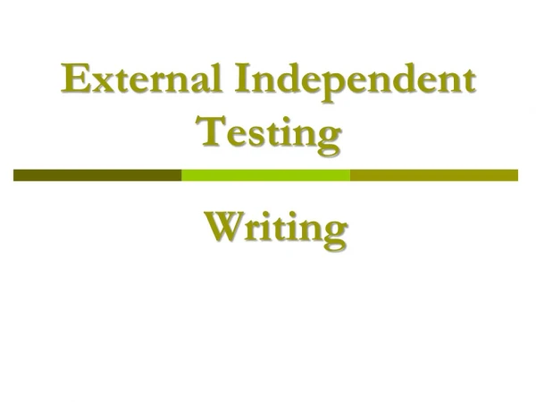 External Independent Testing