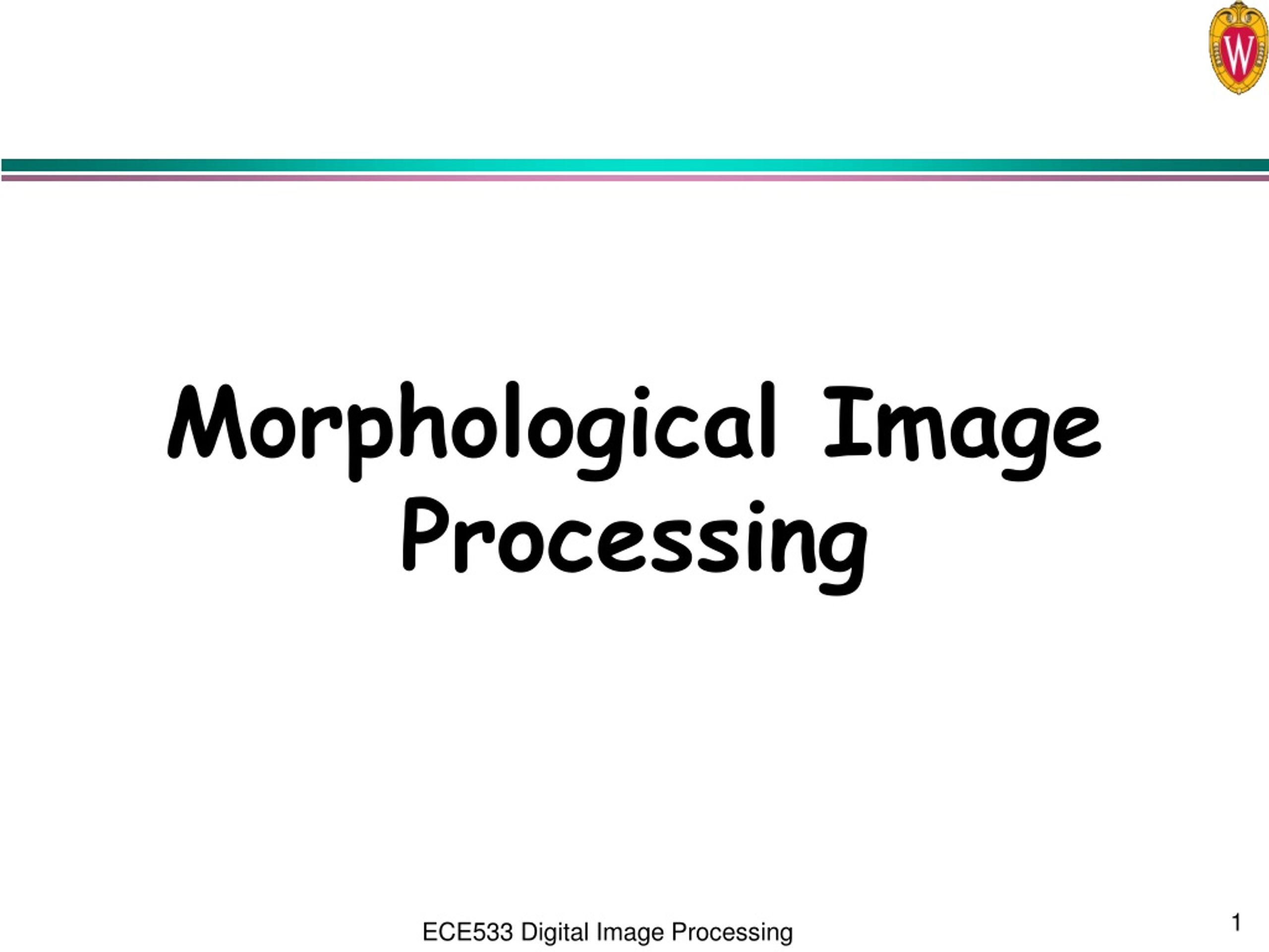 Mathematical Morphology in Image Processing: Concepts and Applications - slide 1