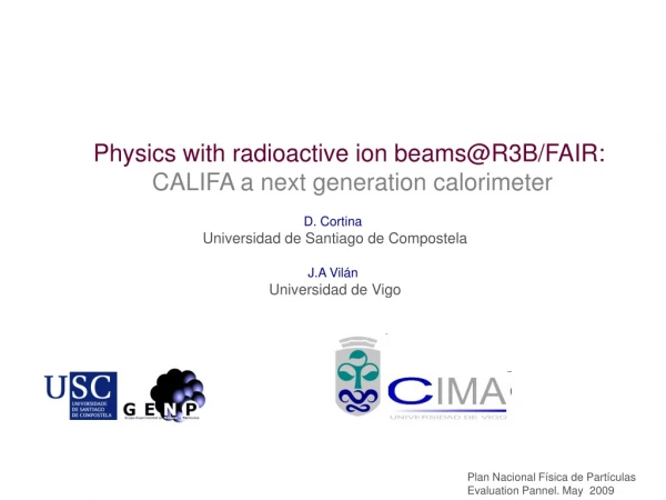 Physics with radioactive ion beams@R3B/FAIR:  CALIFA a next generation calorimeter