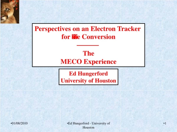 Perspectives on an Electron Tracker  for  e Conversion The MECO Experience