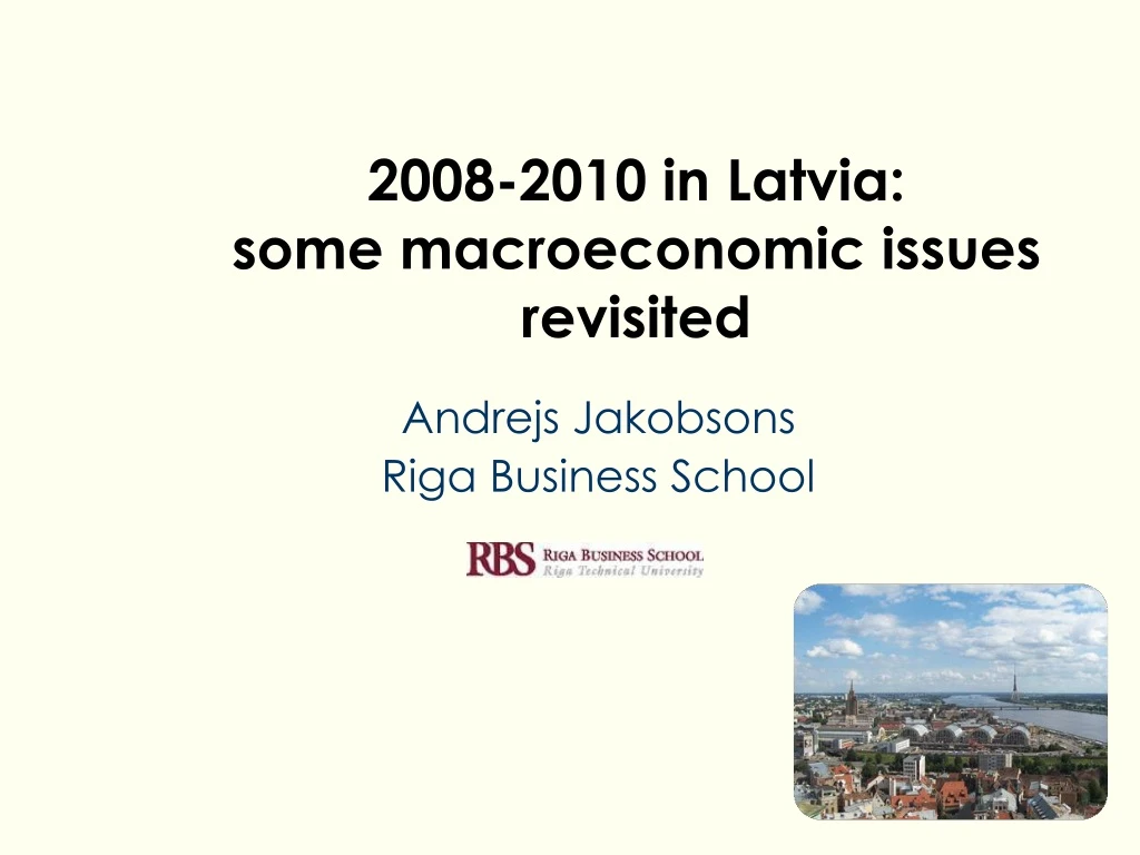 2008 2010 in latvia some macroeconomic issues revisited