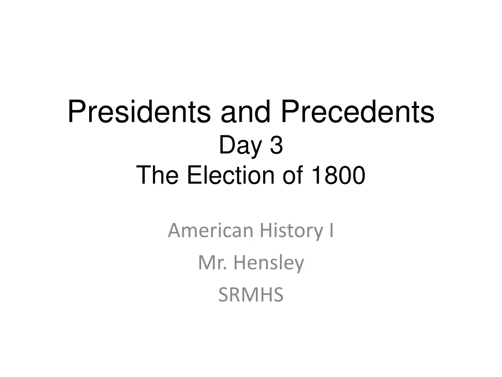 presidents and precedents day 3 the election of 1800