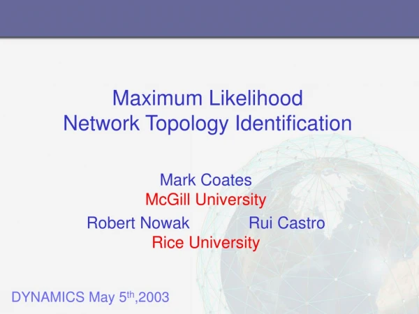 Maximum Likelihood  Network Topology Identification
