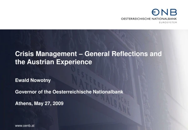Crisis Management – General Reflections and the Austrian Experience Ewald Nowotny