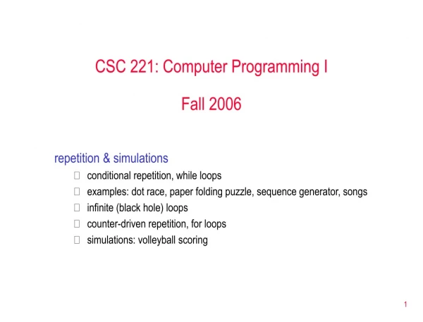 CSC 221: Computer Programming I Fall 2006