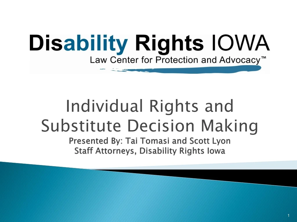 presented by tai tomasi and scott lyon staff attorneys disability rights iowa