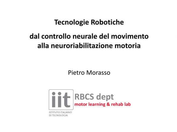 Tecnologie Robotiche dal controllo neurale del movimento alla neuroriabilitazione motoria