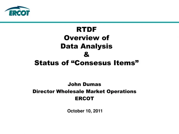 RTDF Overview of  Data Analysis &amp; Status of “Consesus Items”